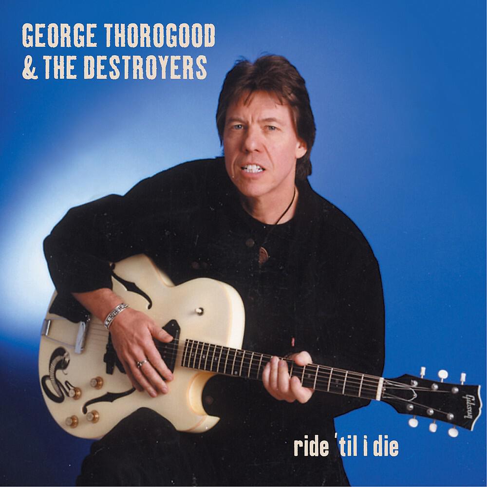 George Thorogood - Don't Let the Boss Man Get You Down