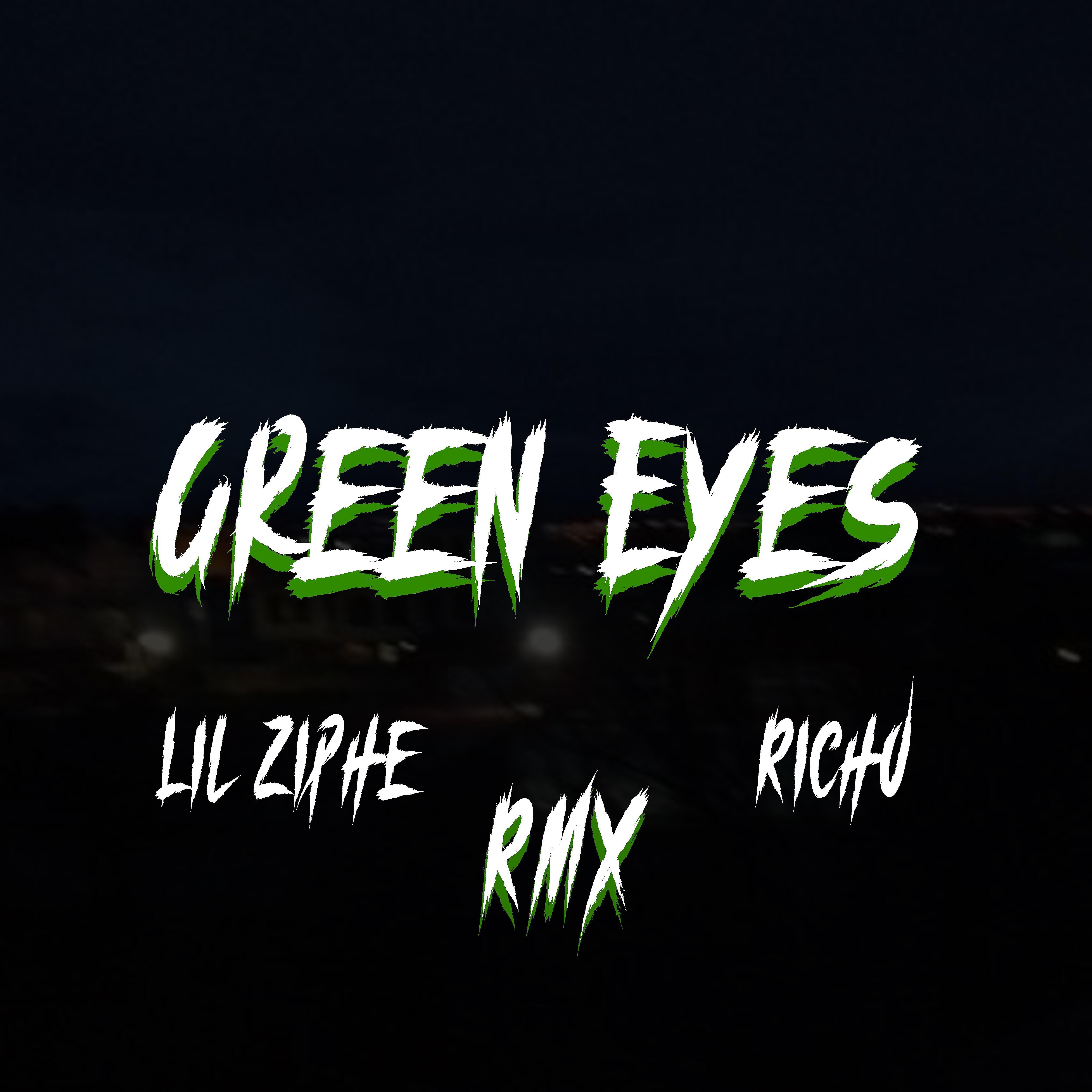 Lil Ziphe - Green Eyes (Remix)