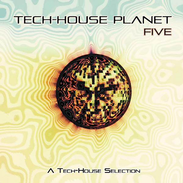Постер альбома Tech-House Planet, Five (A Tech-House Selection)