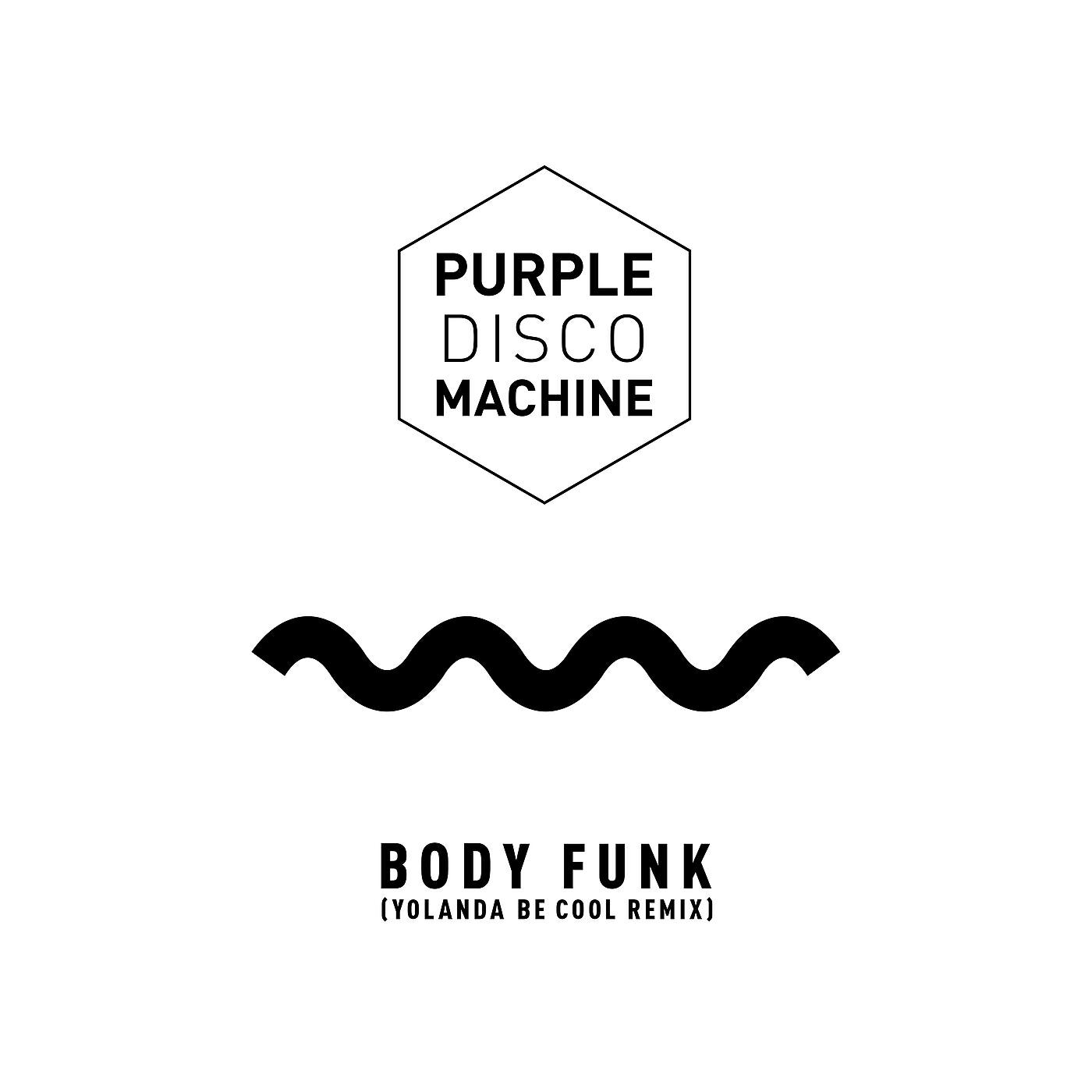 Purple Disco Machine - Body Funk (Yolanda Be Cool Remix)
