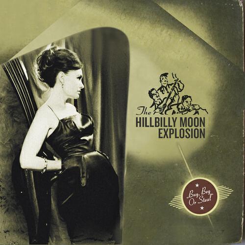 The Hillbilly Moon Explosion - Buy, Beg or Steal