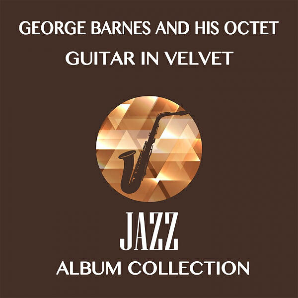 George Barnes - Did You Ever See a Dream Walking