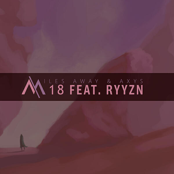 Miles Away - 18 (feat. RYYZN)
