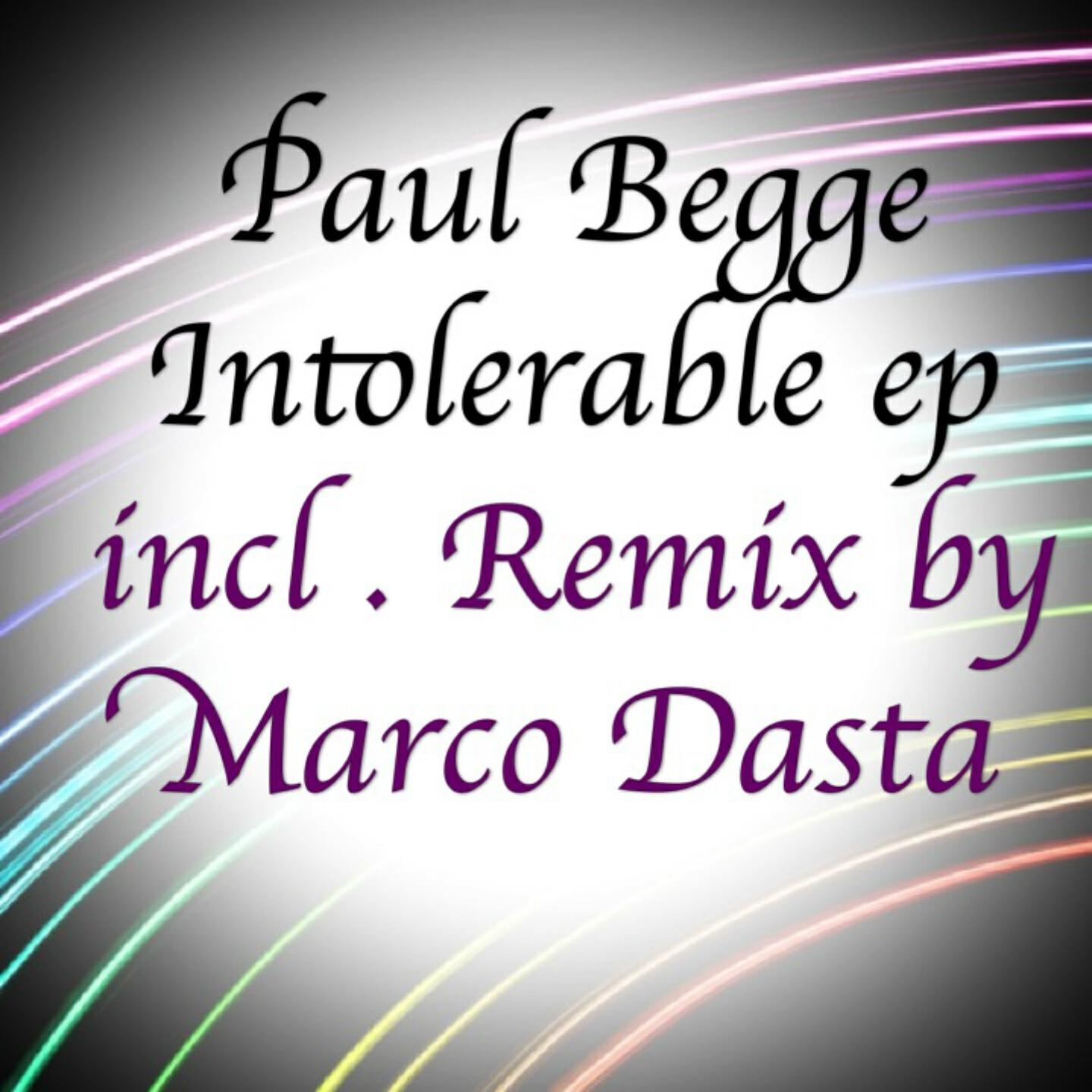 Paul Begge - Intolerable (Marco Dasta Remix)