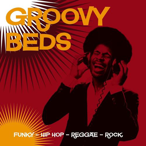 Постер альбома Groovy Beds (Funky - Hip Hop - Reggae - Rock)