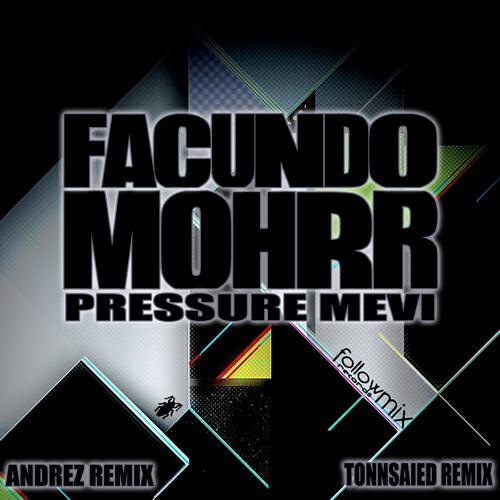 Facundo Mohrr - Pressure Mevi (Tonnsaied Remix)