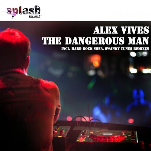 Alex Vives - The Dangerous Man (Original Mix)