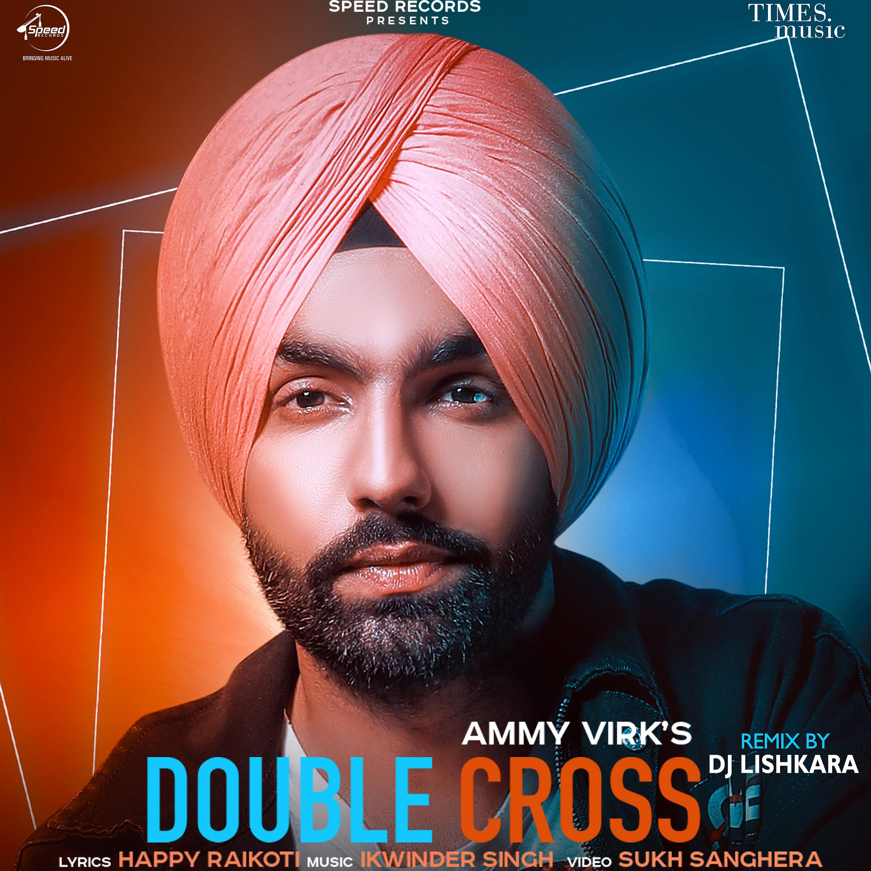 Ammy Virk - Double Cross (DJ Lishkara Remix)