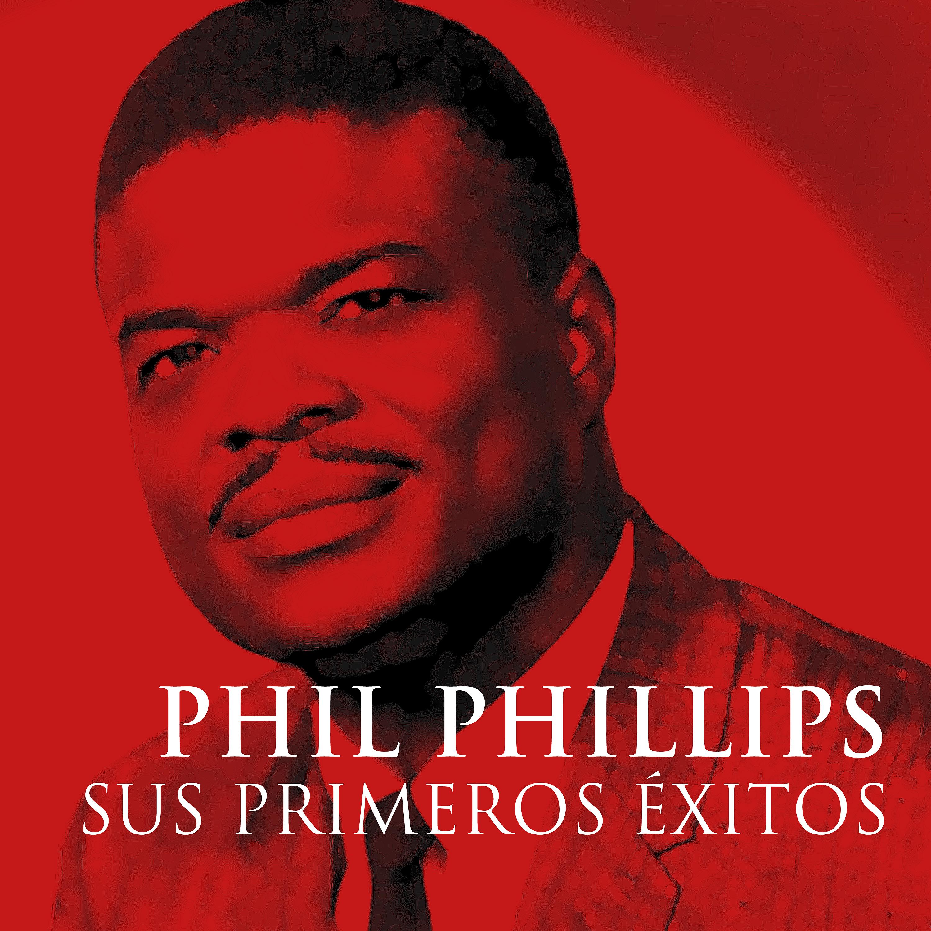 Постер альбома Phil Phillips Sus Primeros Éxitos