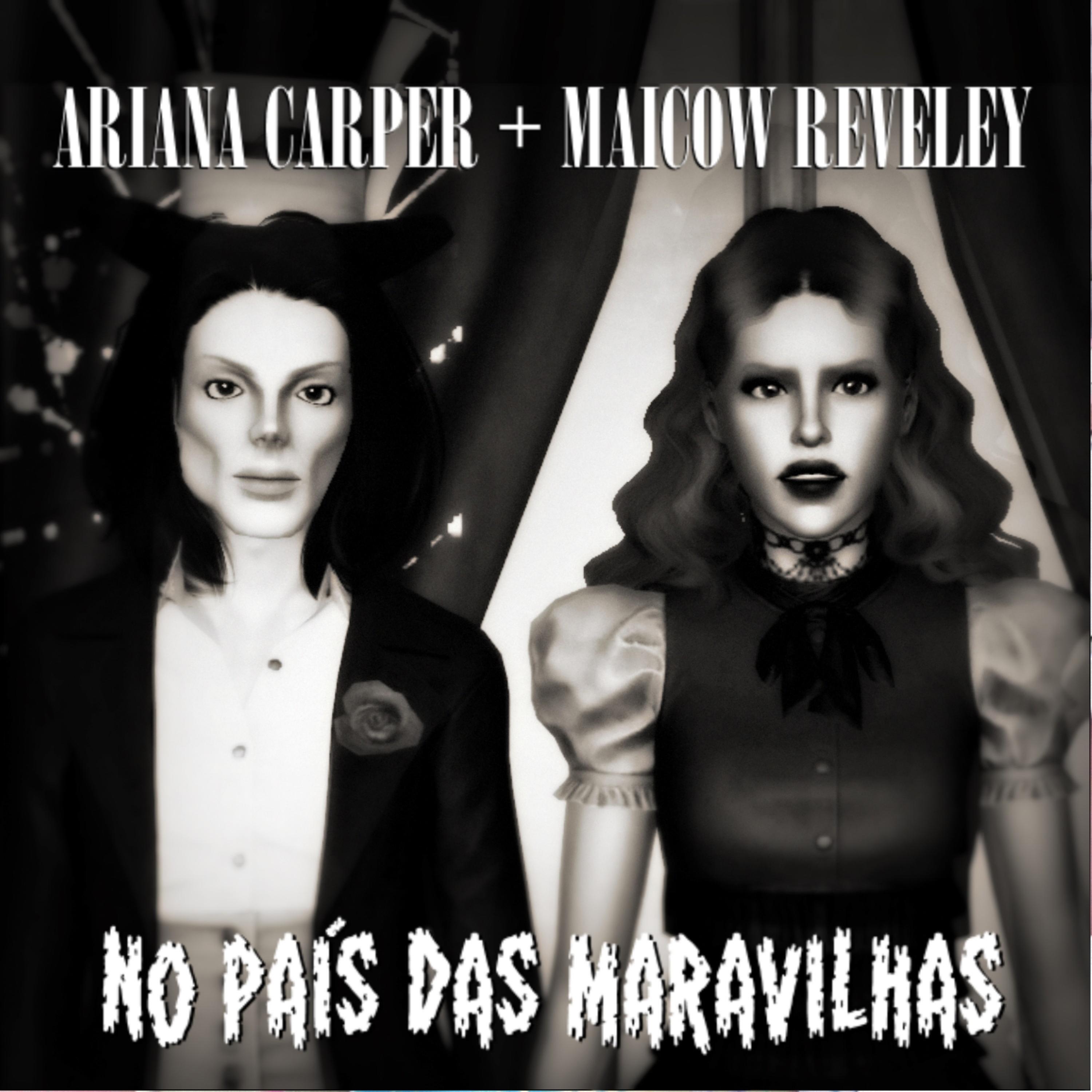 Ariana Carper - No País Das Maravilhas (feat. Maicow Reveley)