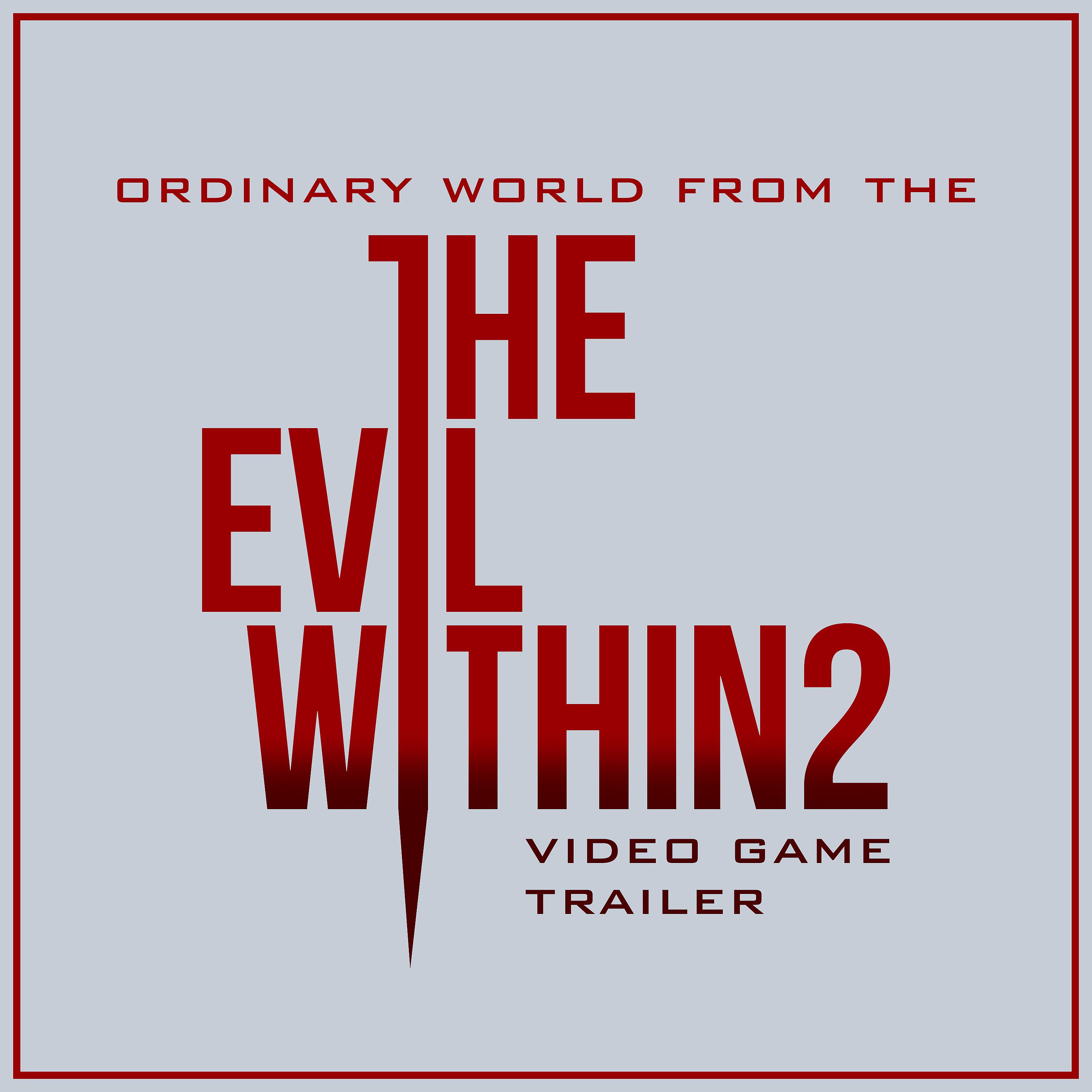Постер альбома Ordinary World (From "The Evil Within 2" Video Game Trailer)