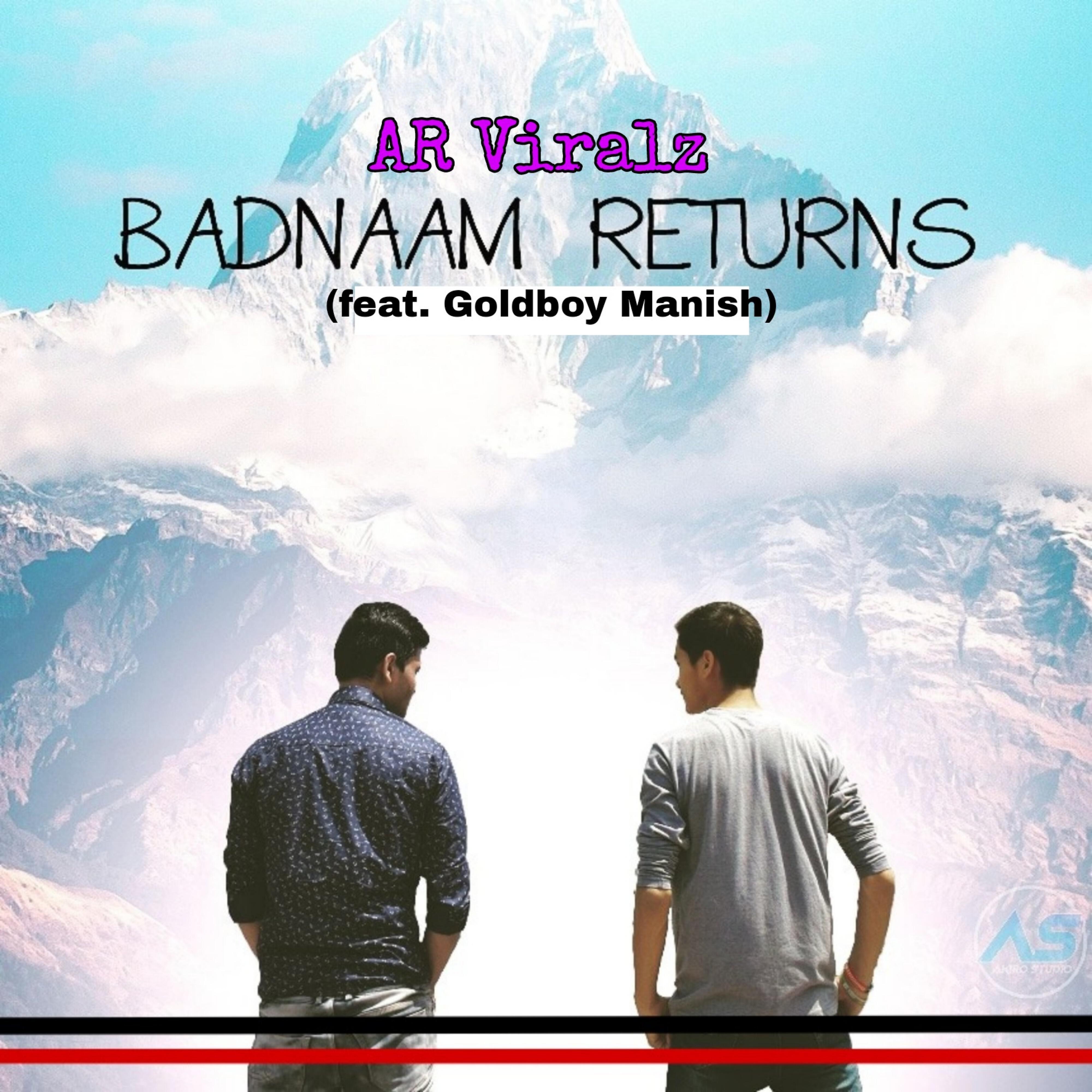AR Viralz - Badnaam Returns (feat. Goldboy Manish)