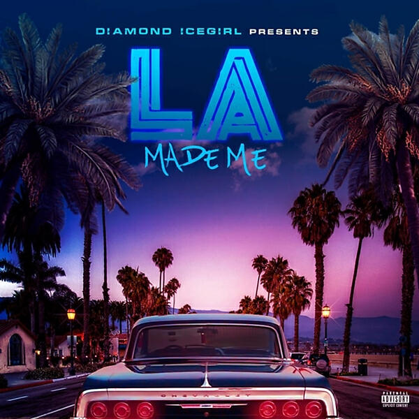 Diamond Icegirl - LA MADE ME (feat. IMADONUMBERS, SWENDAL, COMPTON MENACE & THACHILLCMW)
