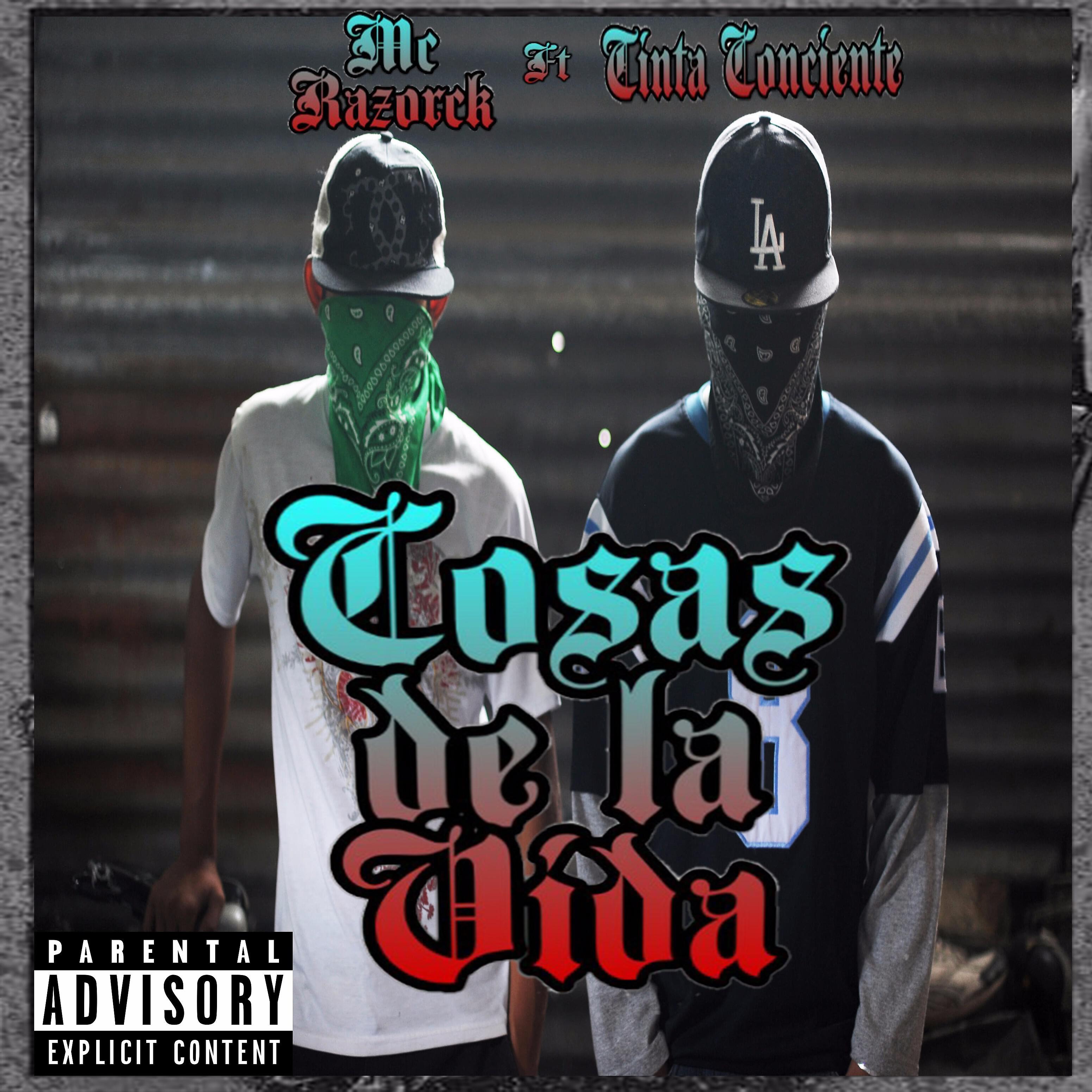 Mc Razorck - Cosas De La Vida (feat. Tinta Conciente)