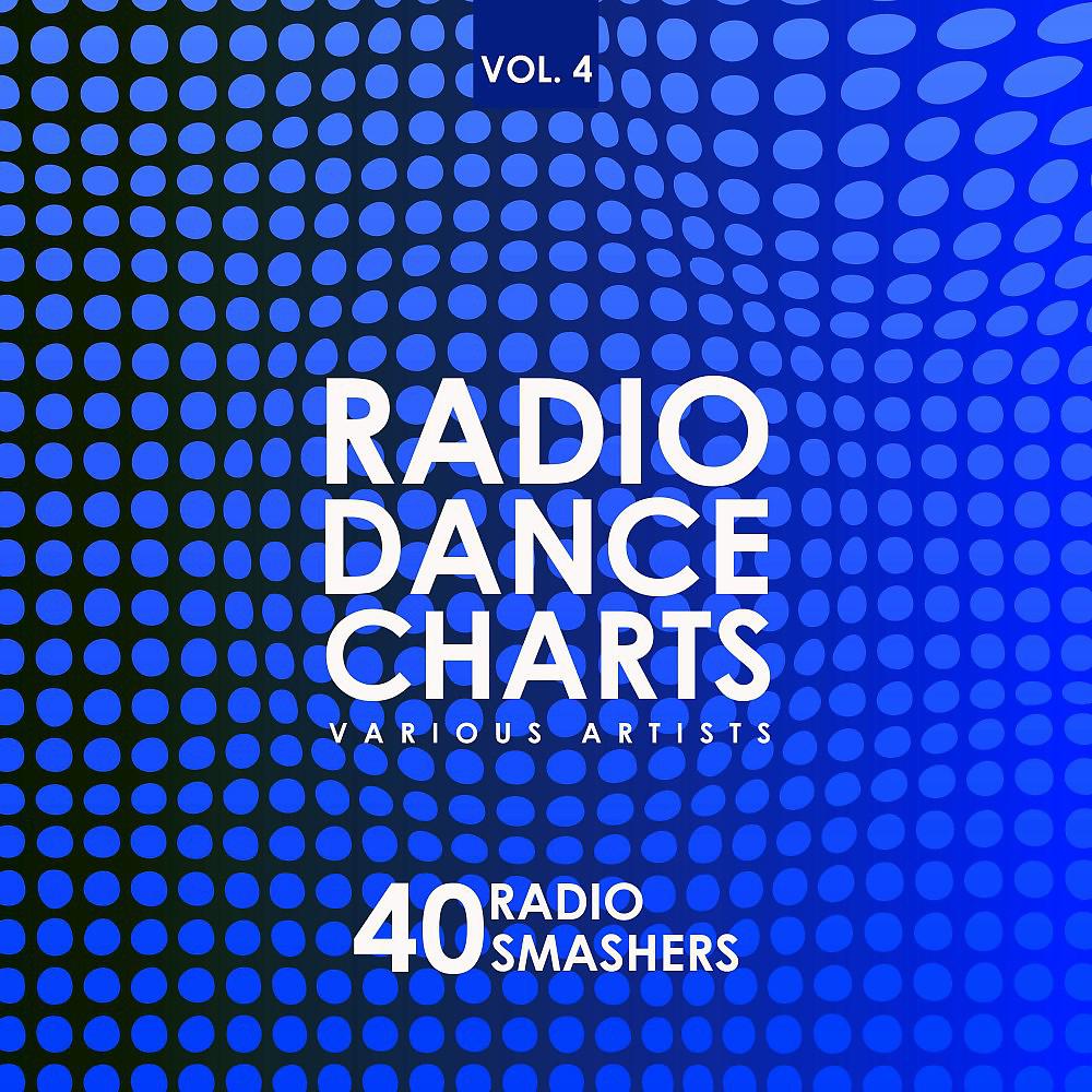 Постер альбома Radio Dance Charts, Vol. 4 (40 Radio Smashers)