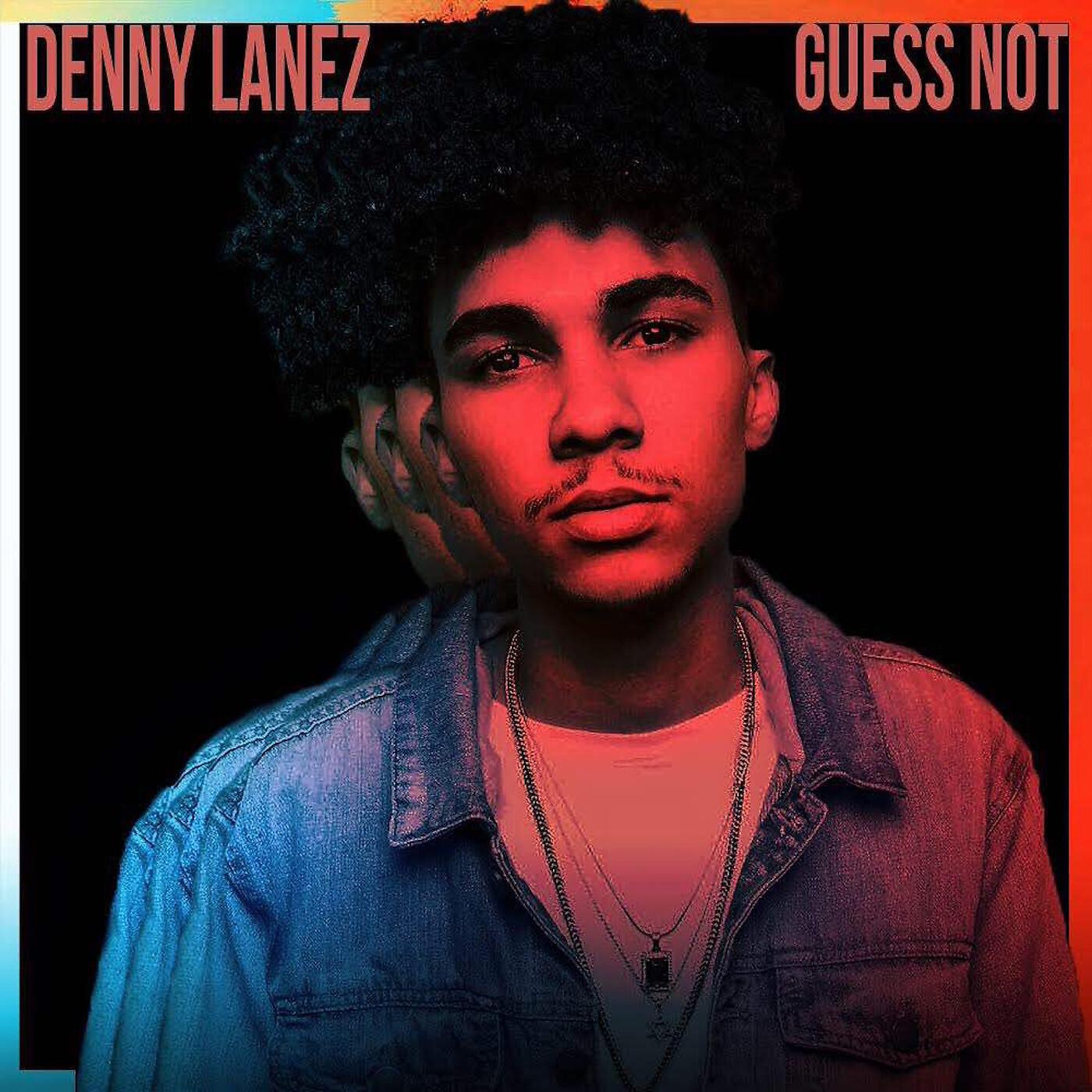DENNY LANEZ - Guess Not