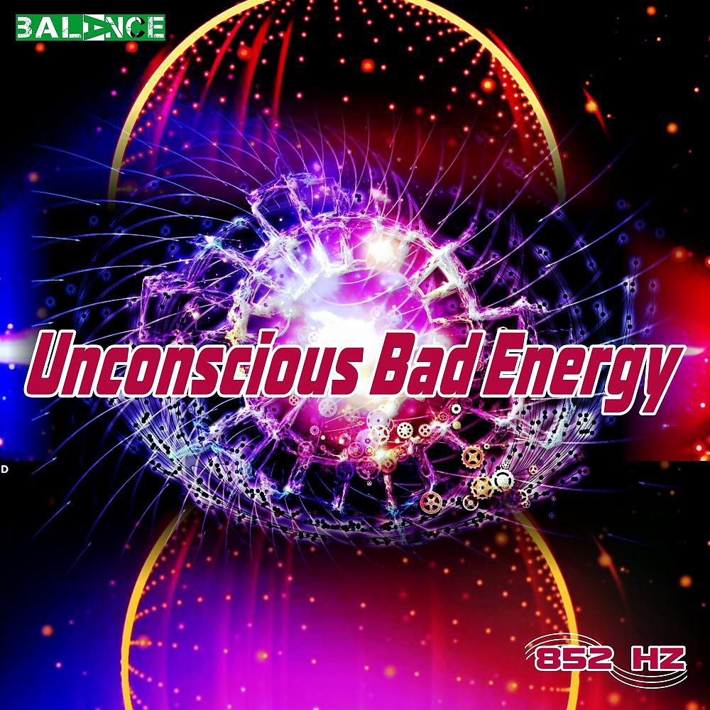 Постер альбома Unconscious Bad Energy