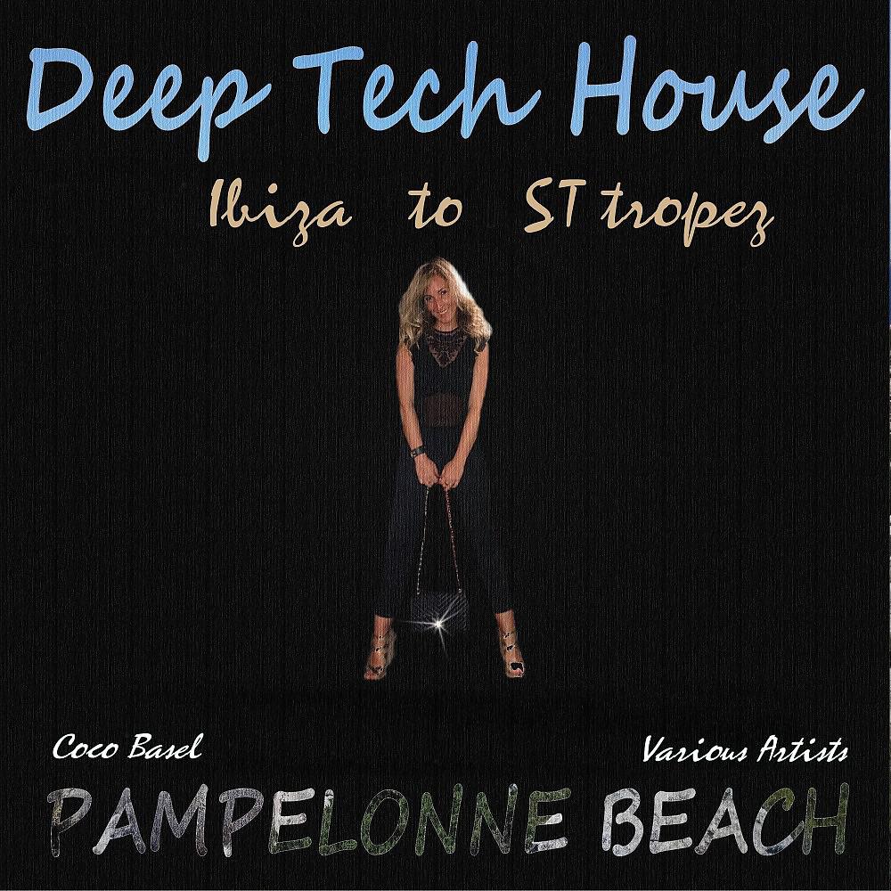 Постер альбома Pampelonne Beach: Deep Tech House - Ibiza to St. Tropez