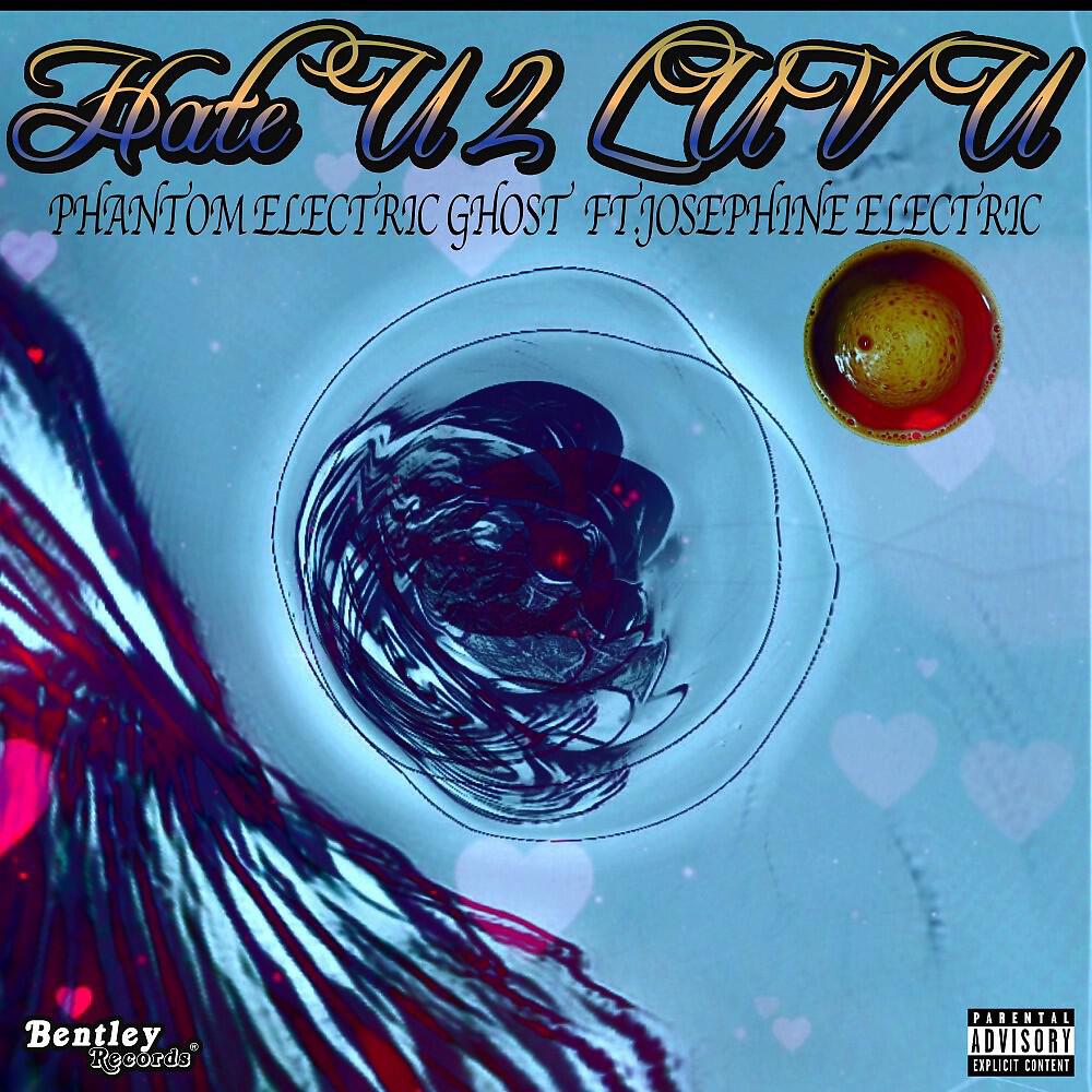 Phantom Electric Ghost - Hate U 2 Luv U