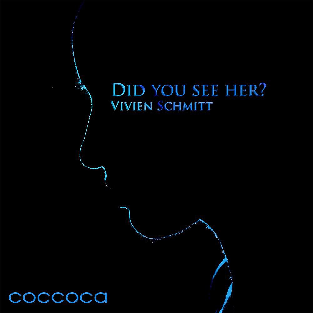 Vivien Schmitt - Did You See Her? (Long Studio Version)