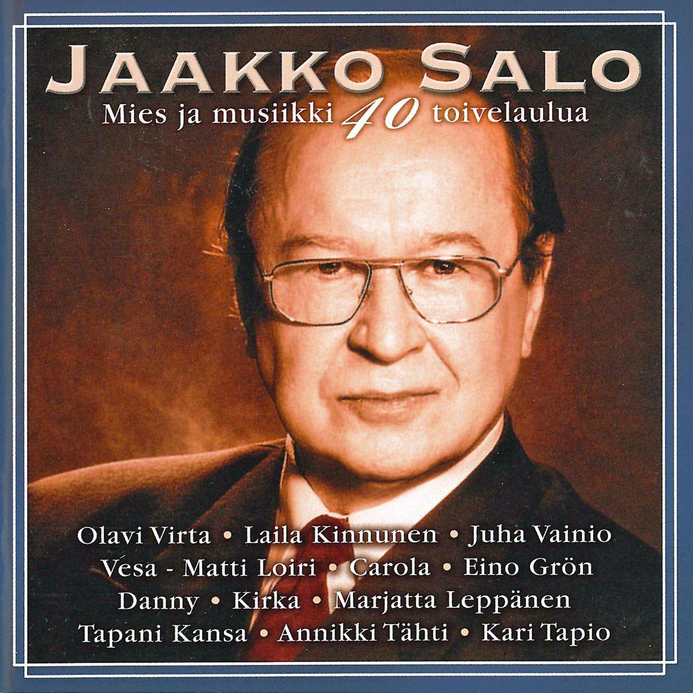 Постер альбома Jaakko Salo - Mies ja musiikki 40 toivelaulua
