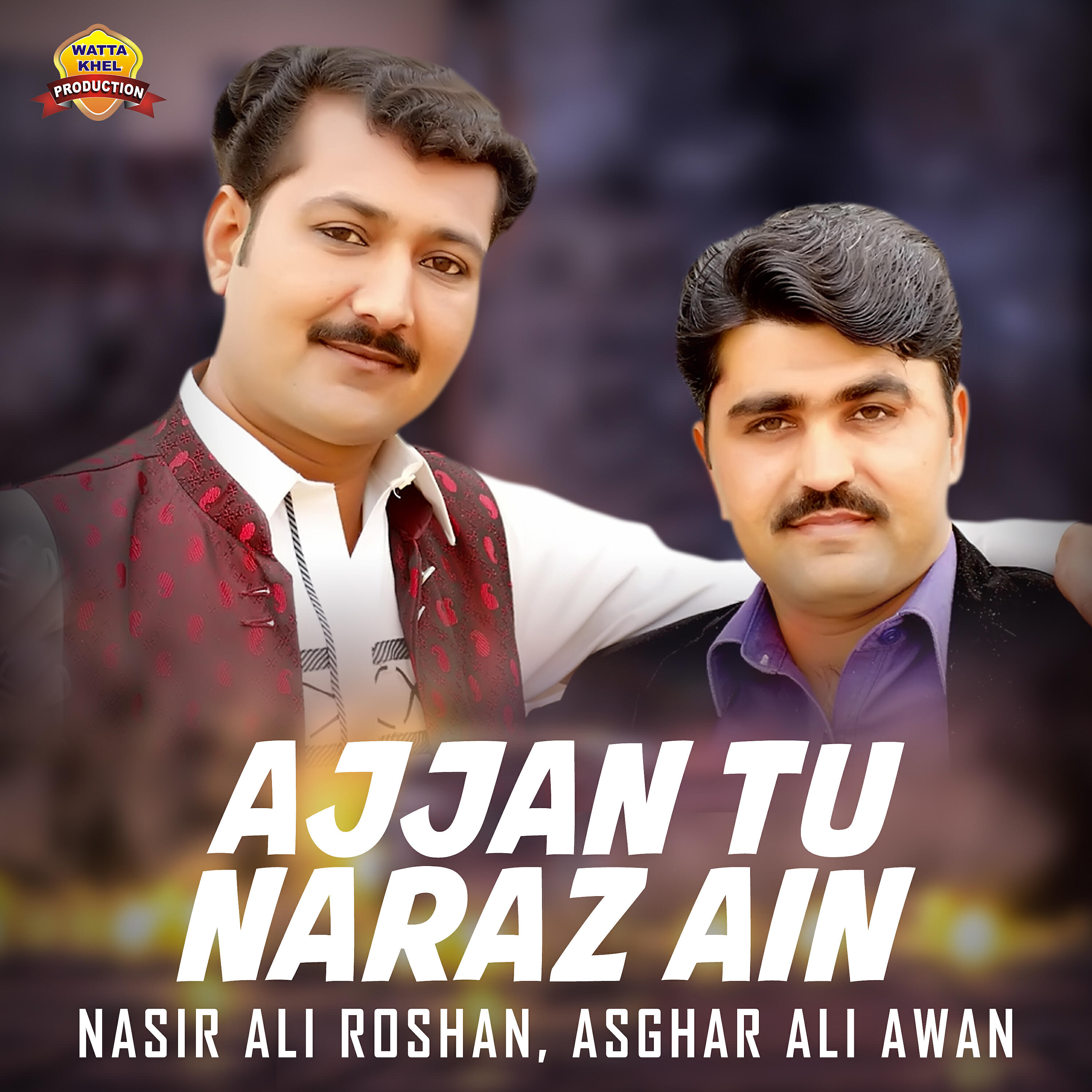 Nasir Ali Roshan - Ajjan Tu Naraz Ain