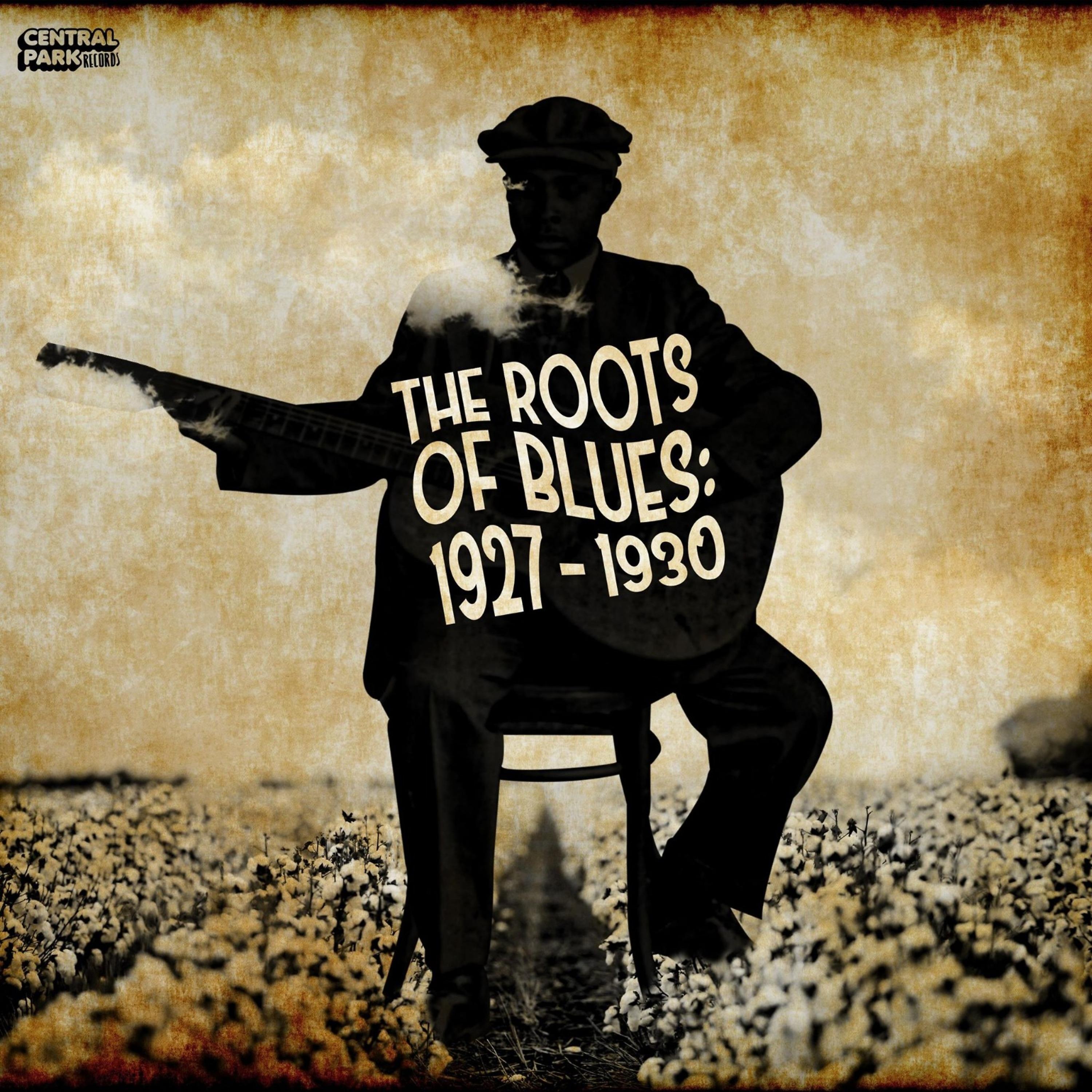 Постер альбома The Roots of Blues: 1927 - 1930