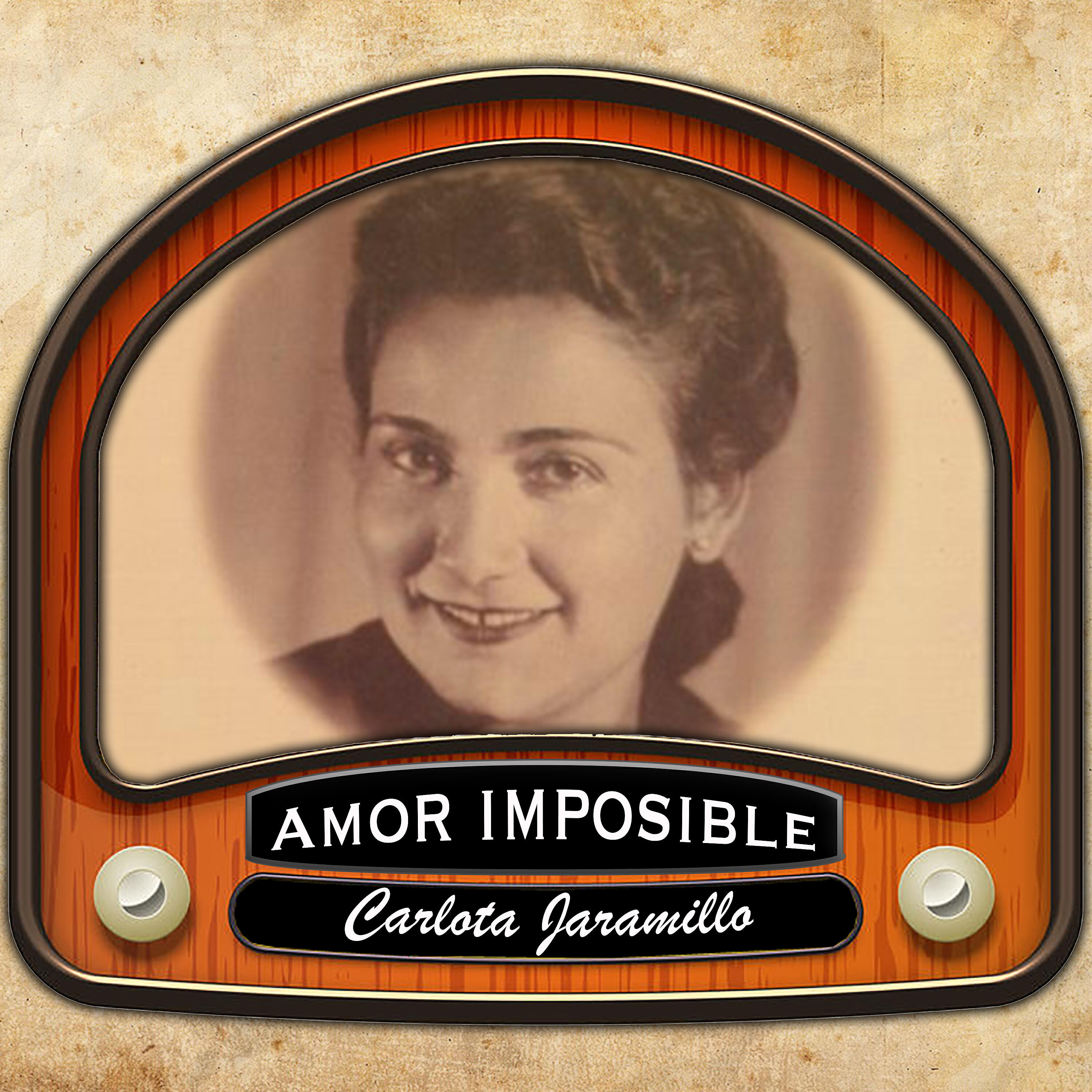 Carlota Jaramillo - Amor Imposible