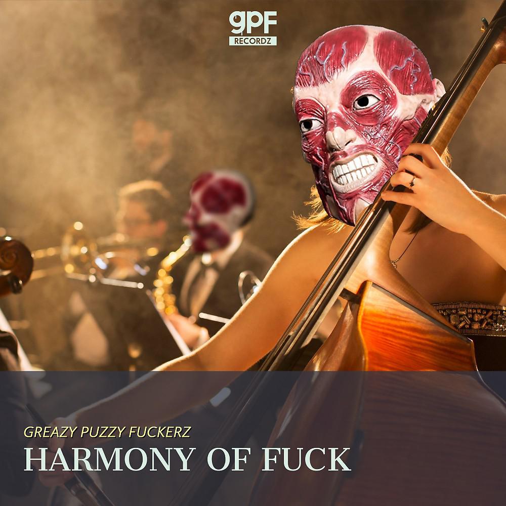 Постер альбома Harmony of Fuck