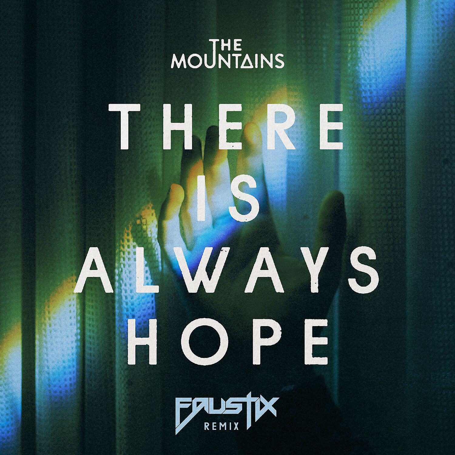 The Mountains - There Is Always Hope (Faustix Remix)