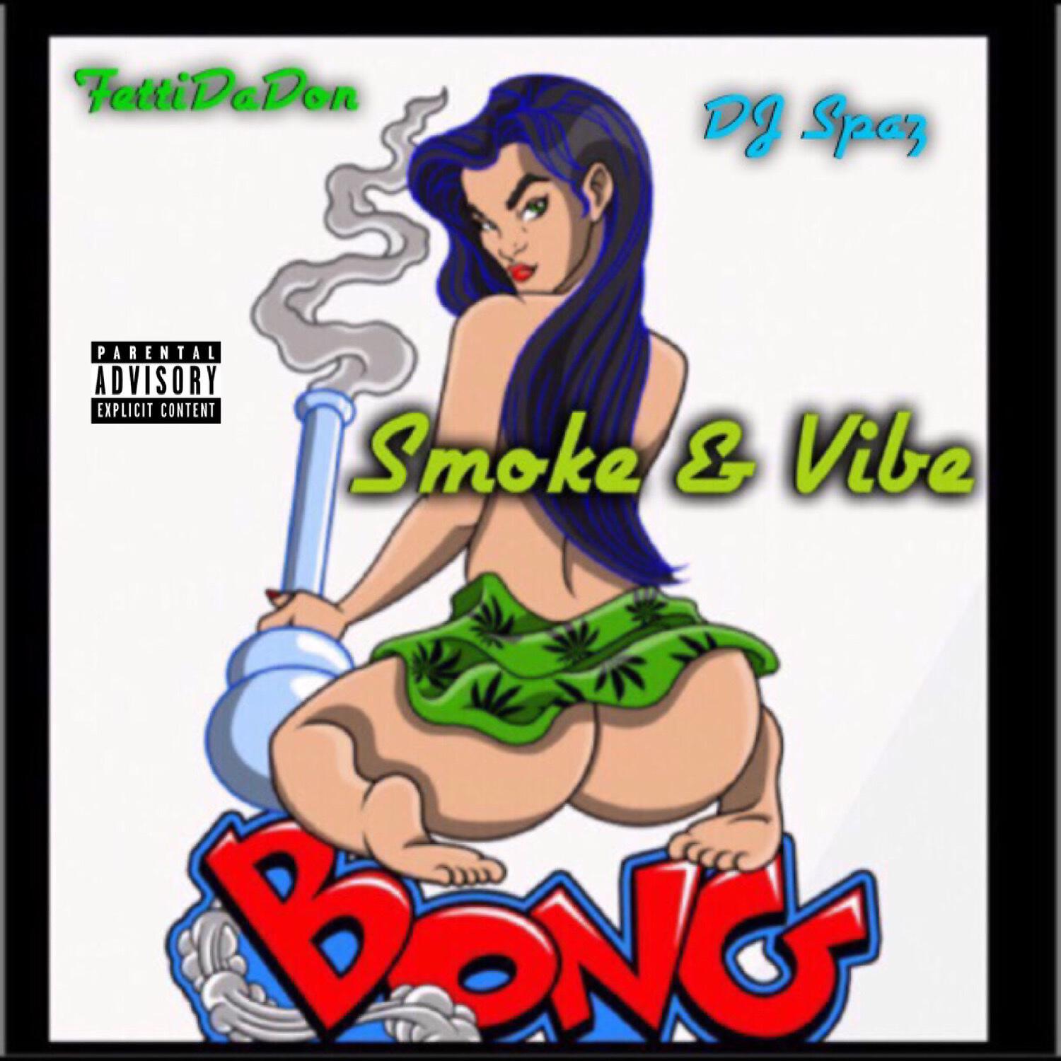 Fetti Da Don - Smoke And Vibe (feat. DJ Spaz)