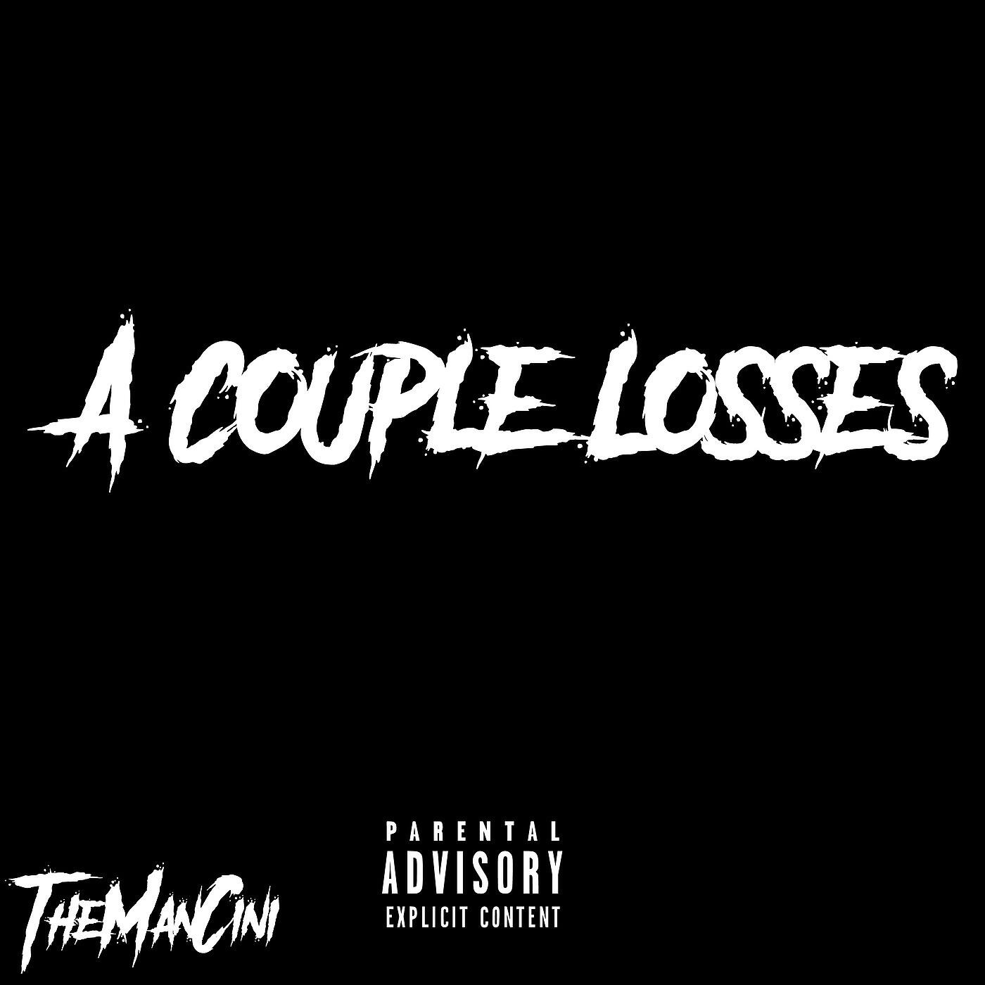 TheMan Cini - A Couple Losses