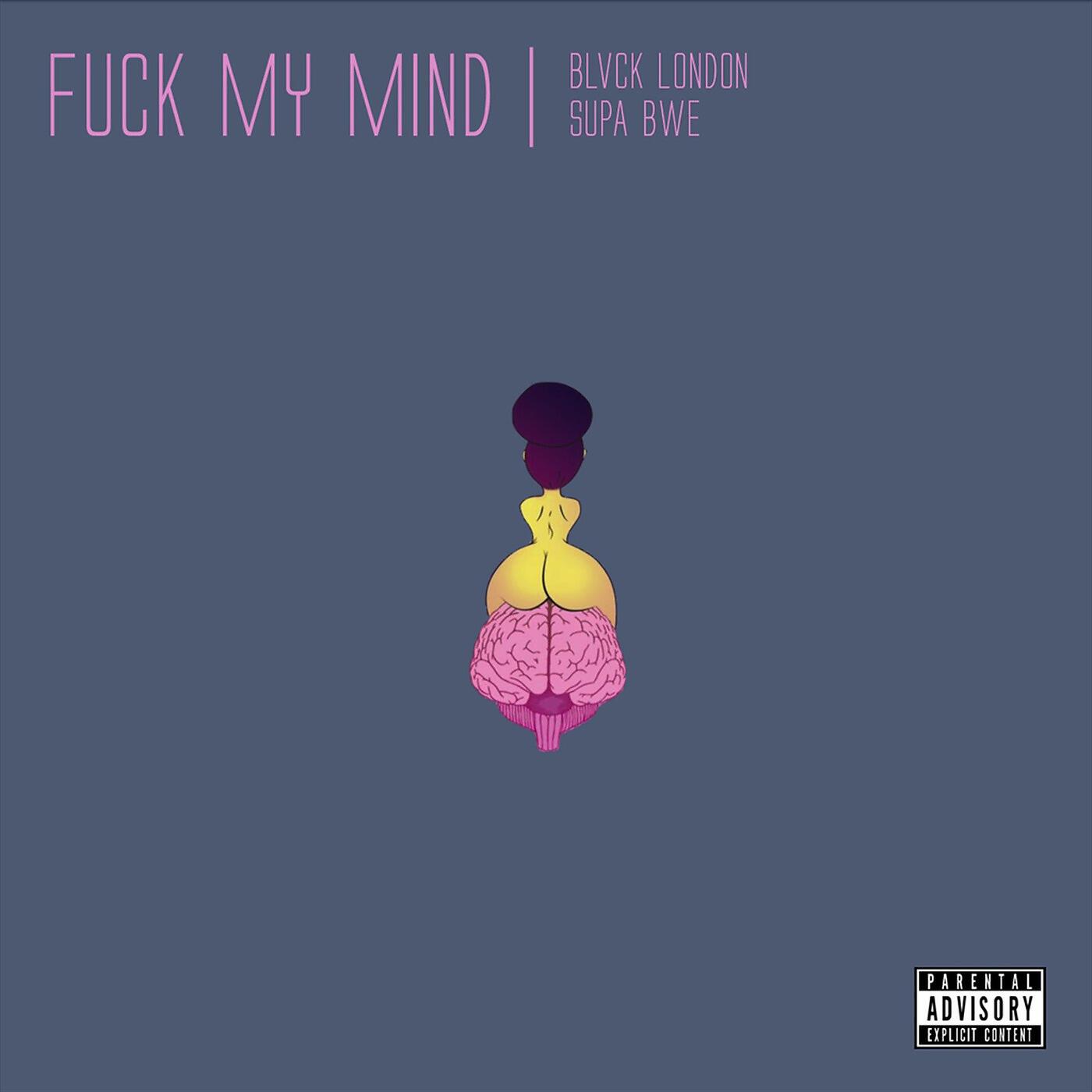 Blvck London - Fuck My Mind