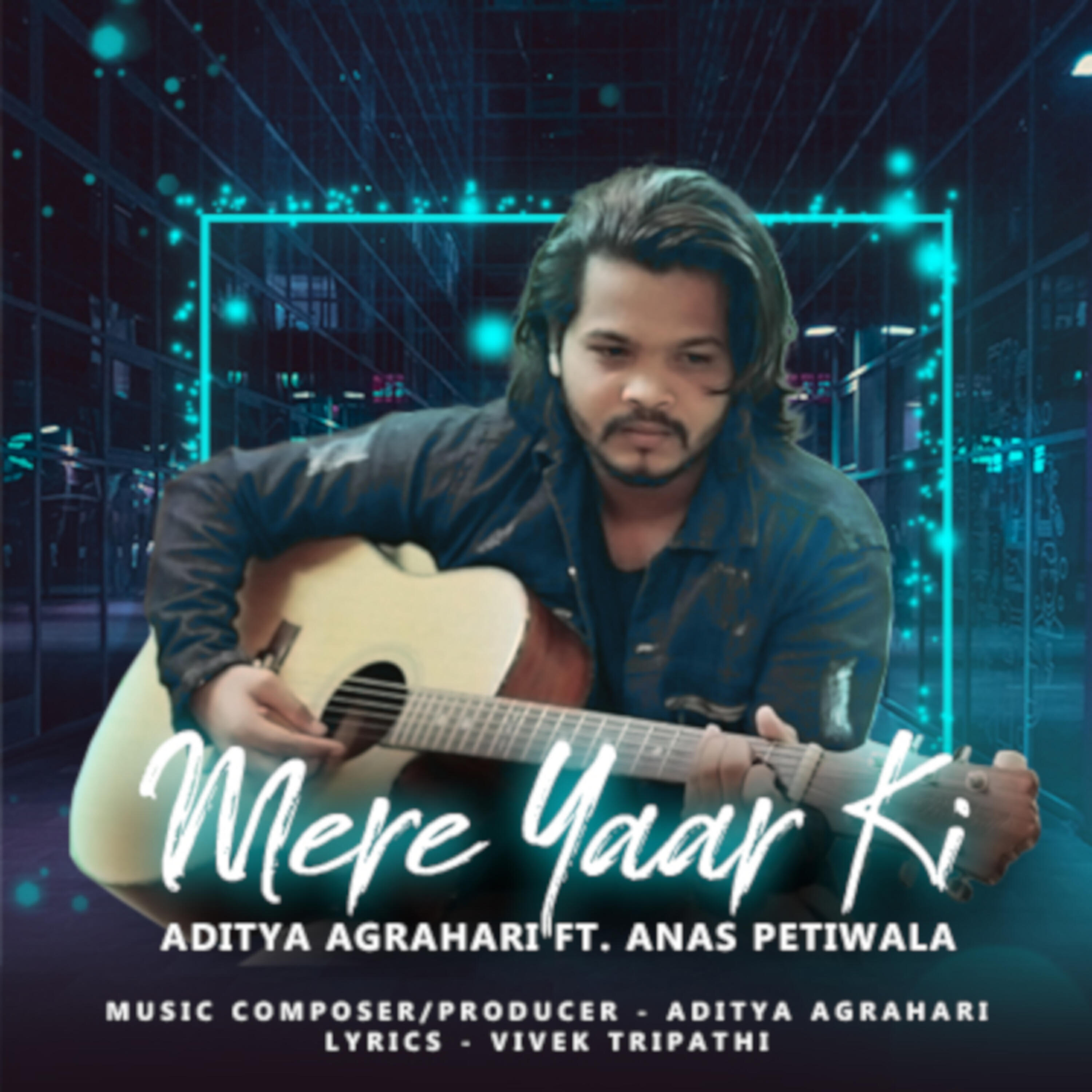 Aditya Agrahari - Mere Yaar Ki