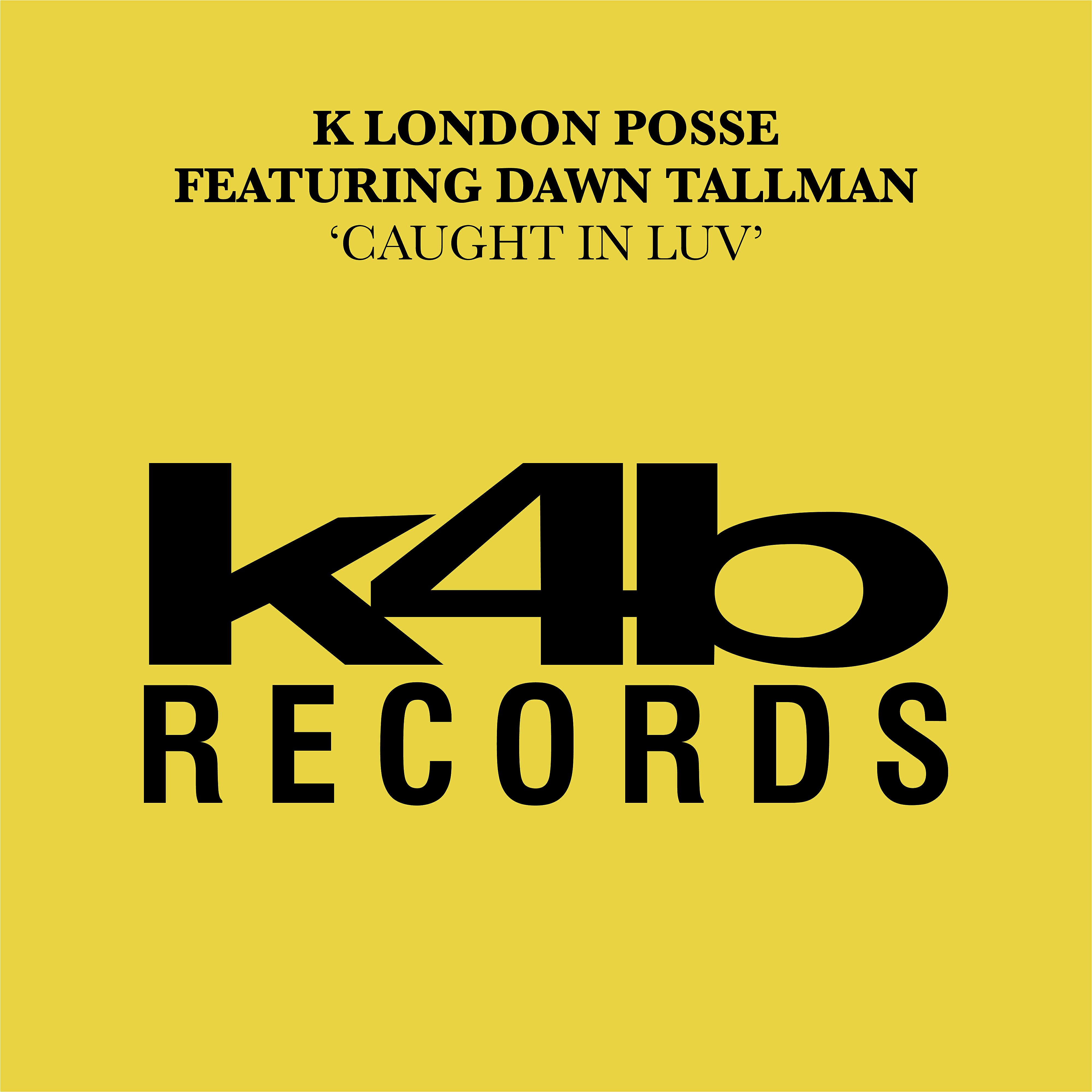 K London Posse - Caught In Luv (feat. Dawn Tallman) [West Tribe Mix]