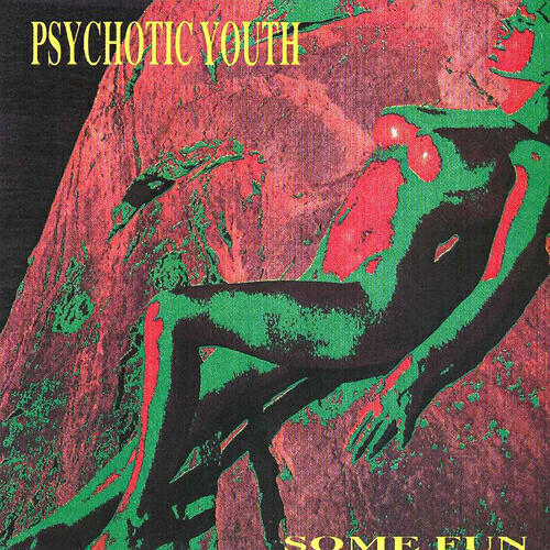 Psychotic Youth - Just Like John Wayne (Has Left The Town)