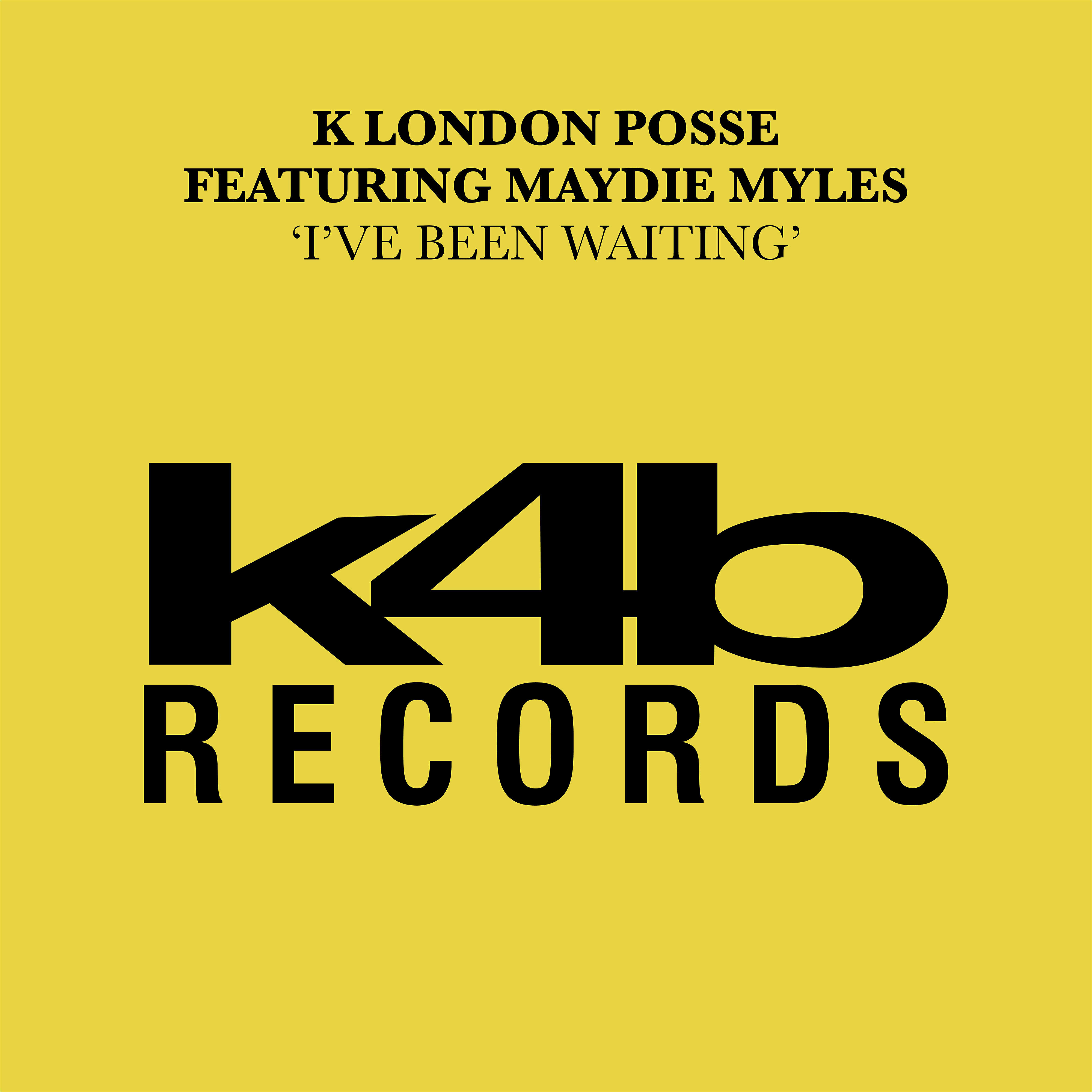 K London Posse - I've Been Waiting (feat. Maydie Myles) [Club Blast Mix]