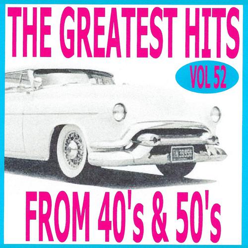 Постер альбома The Greatest Hits from 40's and 50's, Vol. 52