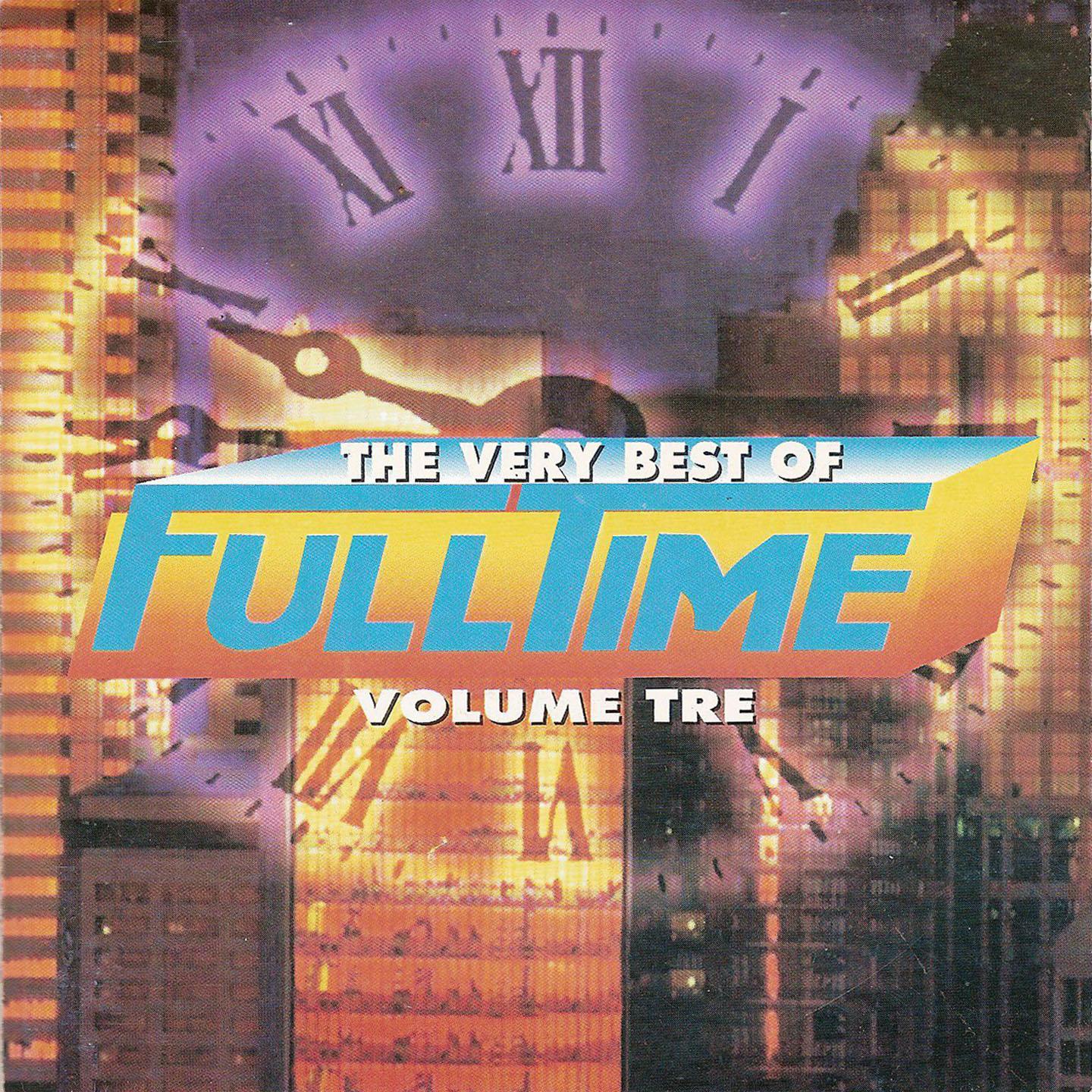 Постер альбома The Very Best of Full Time, Vol. 3