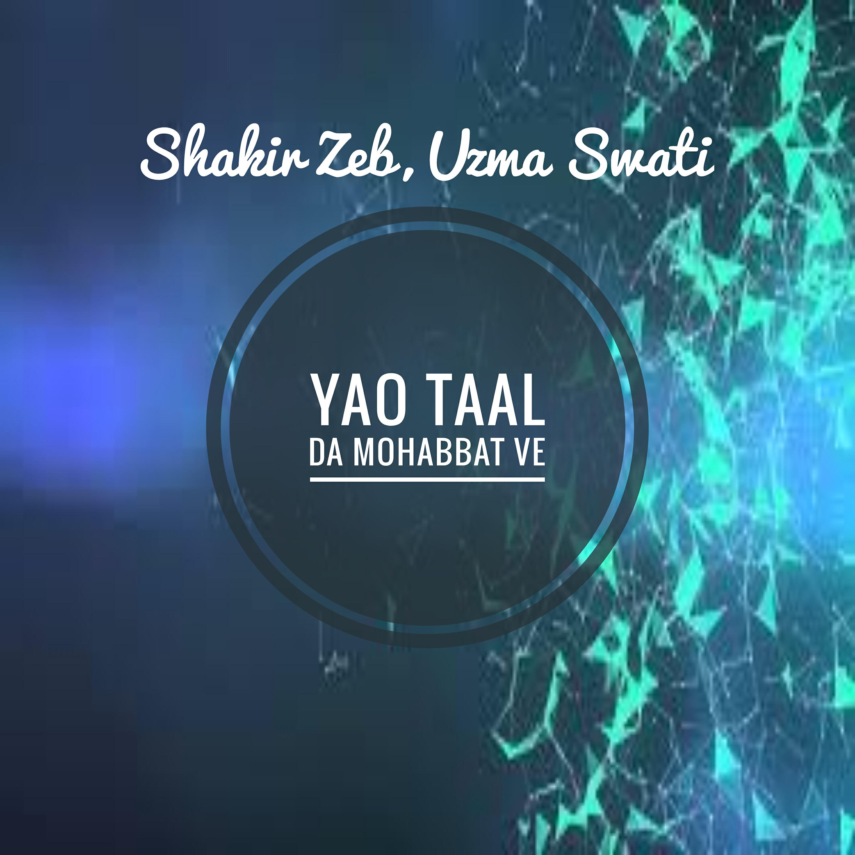 Shakir Zeb - Yao Taal Da Mohabbat Ve