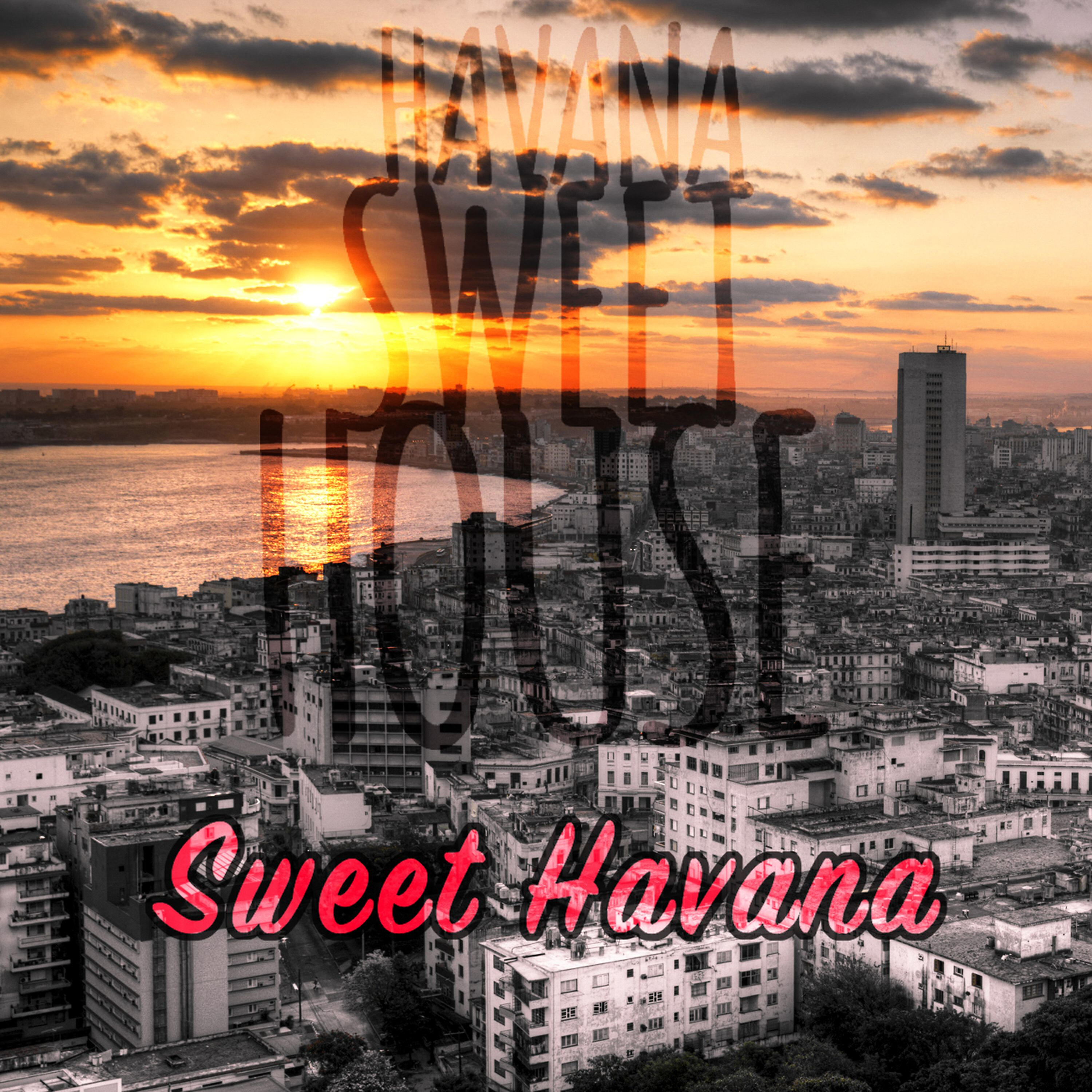 Havana Sweet House - Sweet Havana (Radio Edit)