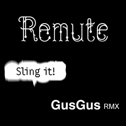 Постер альбома Sling it! - Gus Gus Remix