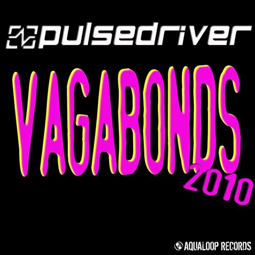 Pulsedriver - Vagabonds 2010 (Club Mix)