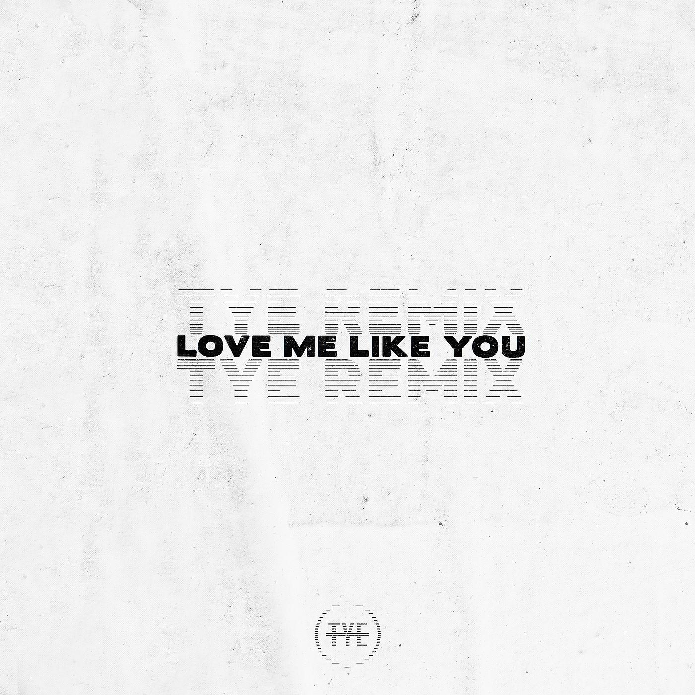 Постер альбома Love Me Like You