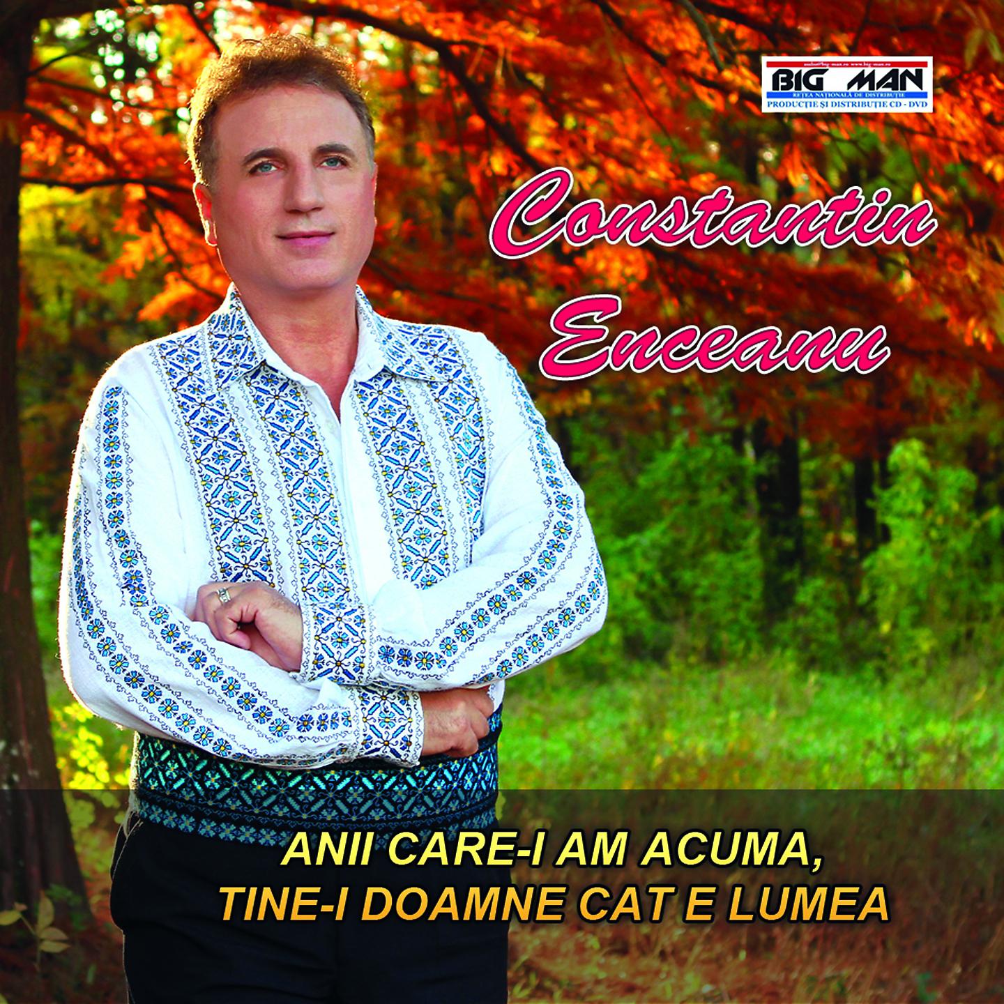 Постер альбома Anii Care-I Am Acuma, Tine-I Doamne Cat E Lumea
