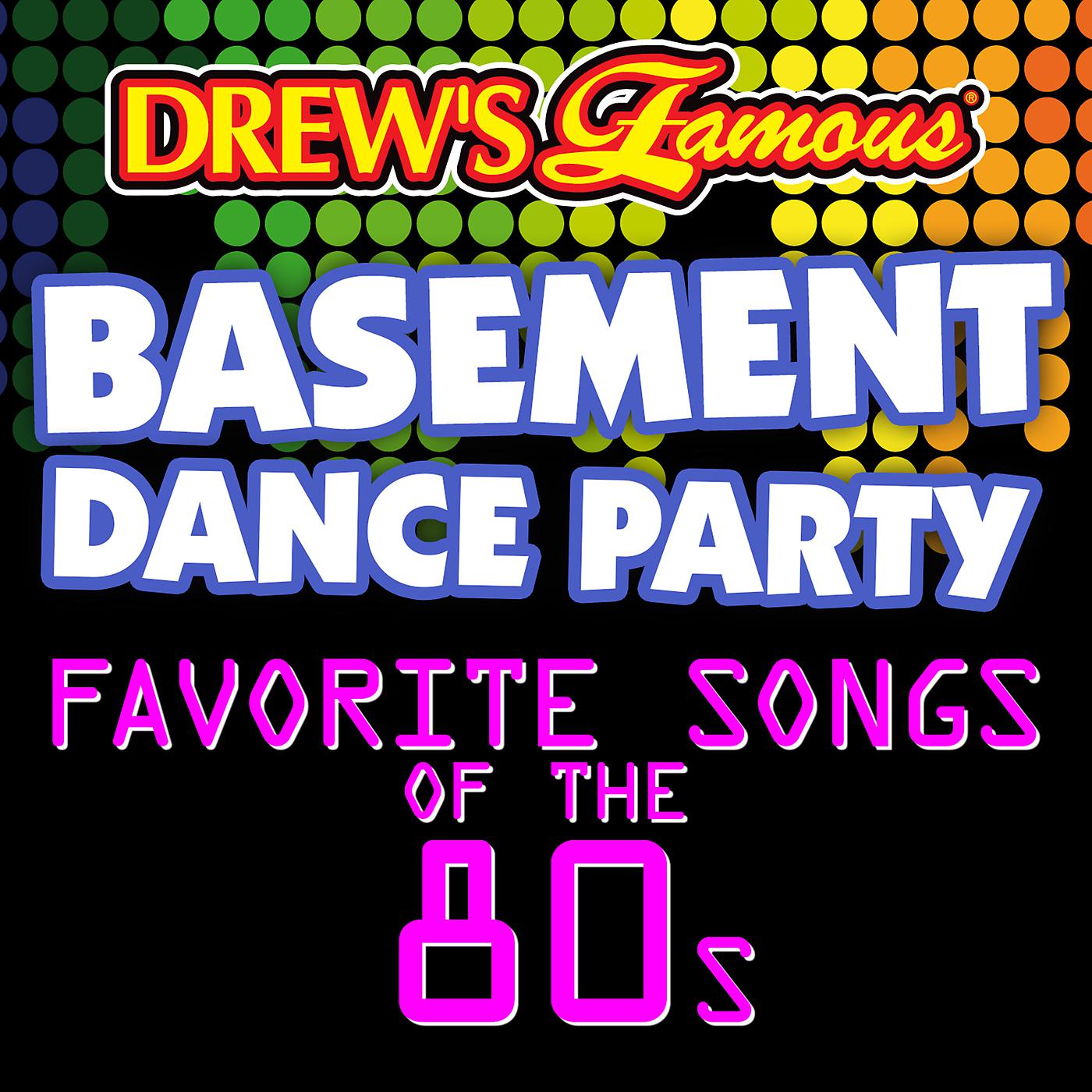 Постер альбома Drew's Famous Basement Dance Party: Favorite Songs Of The 80s