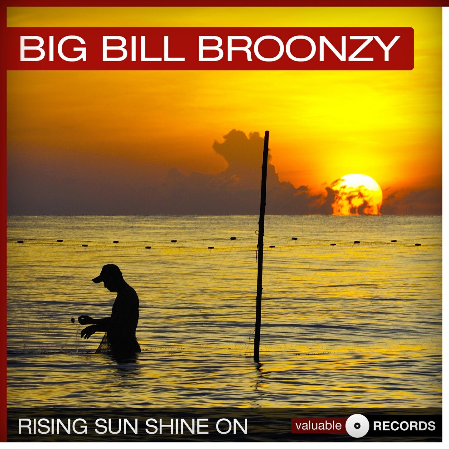 Big Bill Broonzy - The Sun Gonna Shine In My Door Sameday (Remastered)
