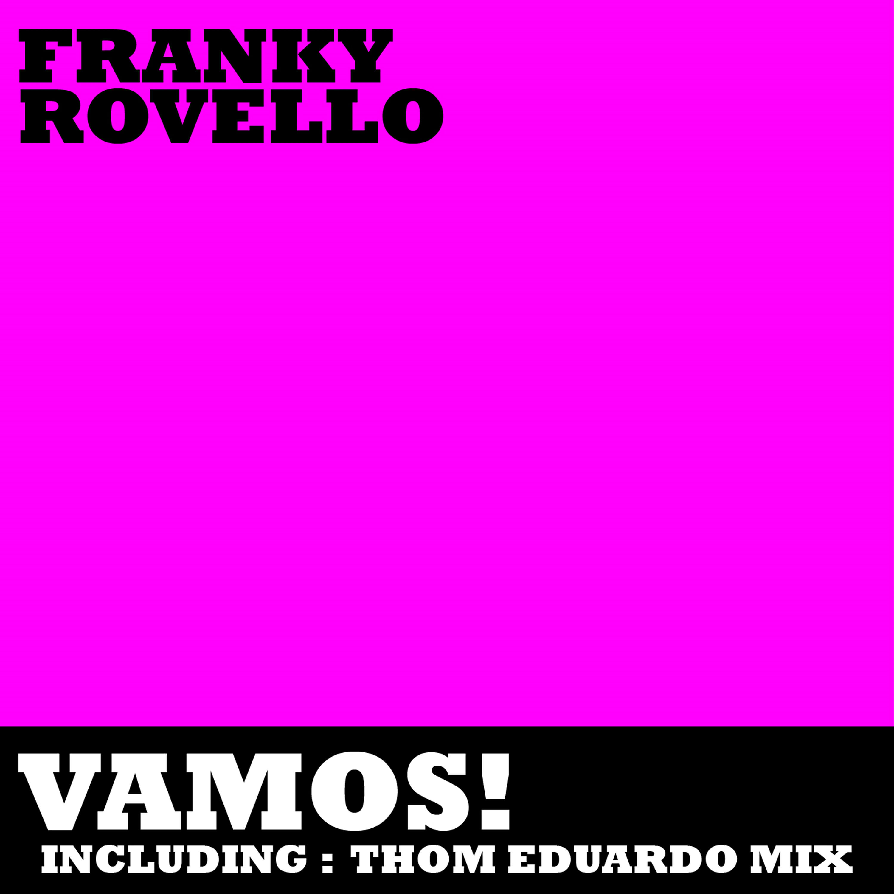 Franky Rovello - Vamos (Thom Eduardo Eargasm)
