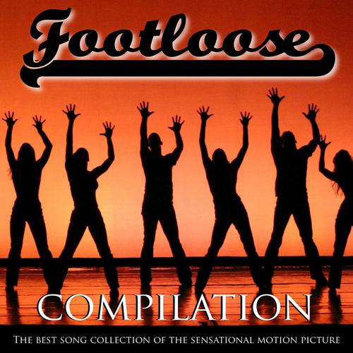 Постер альбома Footloose Compilation (The Best Song Collection of the Sensational Motion Picture)