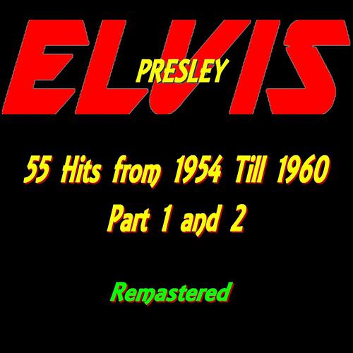 Постер альбома Elvis Presley : 55 Hits from 1954 Till 1960